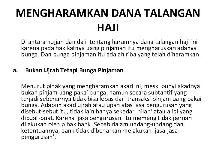 MENGHARAMKAN DANA TALANGAN HAJI a. Di antara hujjah dan dalil tentang haramnya dana talangan