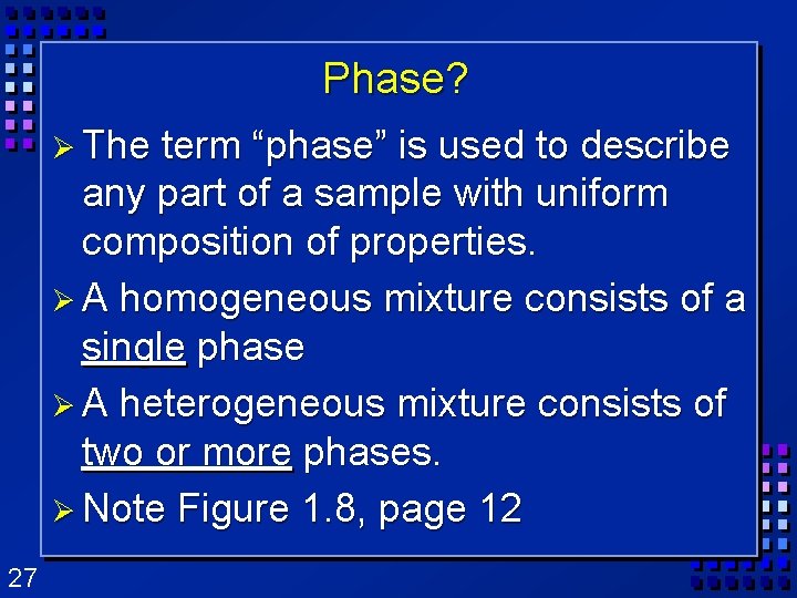 Phase? Ø The term “phase” is used to describe any part of a sample Phase? Ø The term “phase” is used to describe any part of a sample
