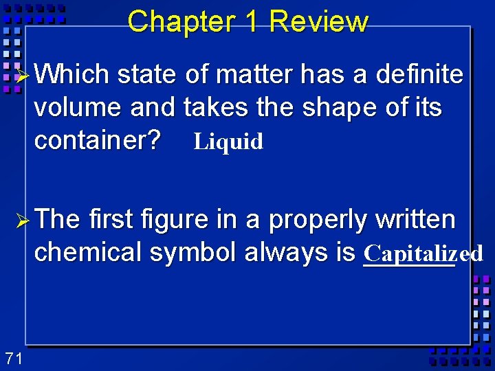 Chapter 1 Review Ø Which state of matter has a definite volume and takes Chapter 1 Review Ø Which state of matter has a definite volume and takes