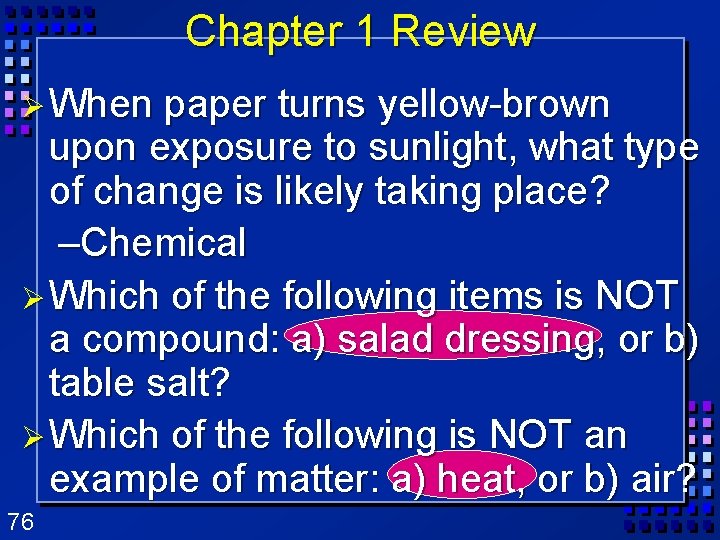 Chapter 1 Review Ø When paper turns yellow-brown upon exposure to sunlight, what type Chapter 1 Review Ø When paper turns yellow-brown upon exposure to sunlight, what type