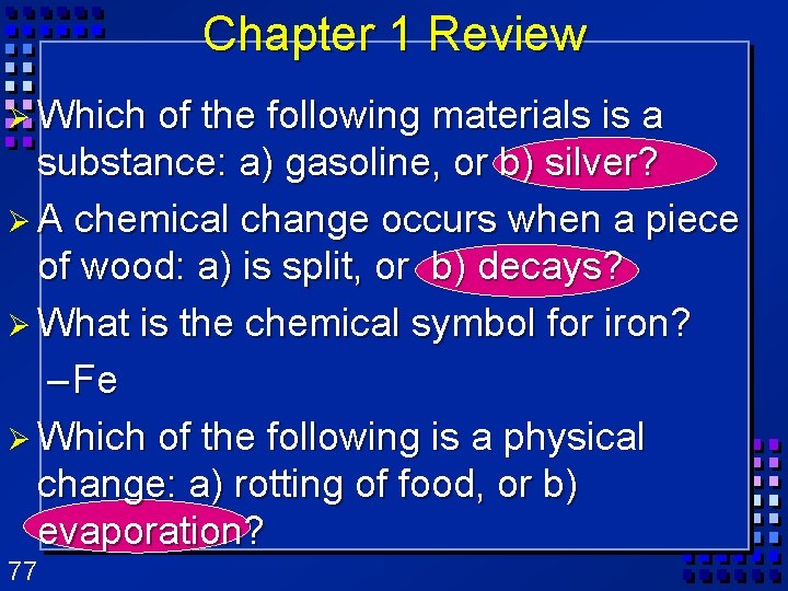 Chapter 1 Review Ø Which of the following materials is a substance: a) gasoline, Chapter 1 Review Ø Which of the following materials is a substance: a) gasoline,
