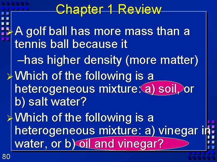 Chapter 1 Review ØA golf ball has more mass than a tennis ball because Chapter 1 Review ØA golf ball has more mass than a tennis ball because