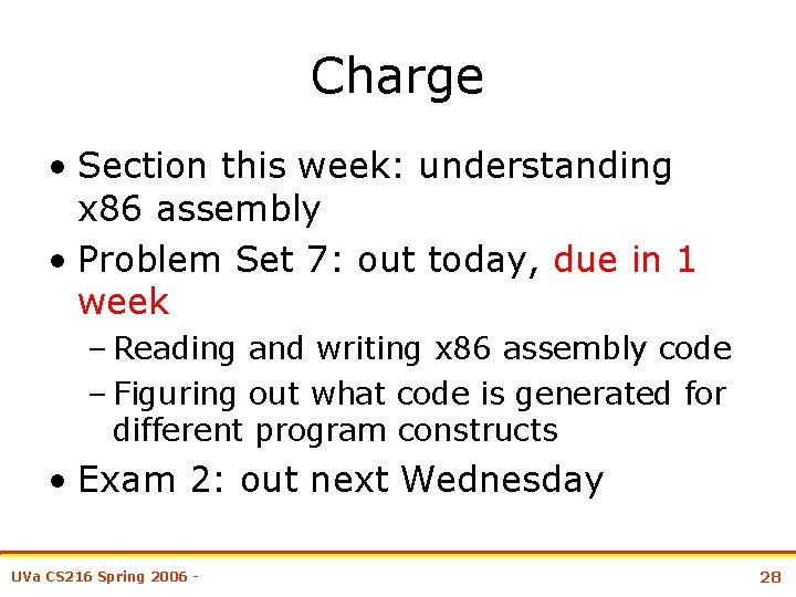 Charge • Section this week: understanding x 86 assembly • Problem Set 7: out