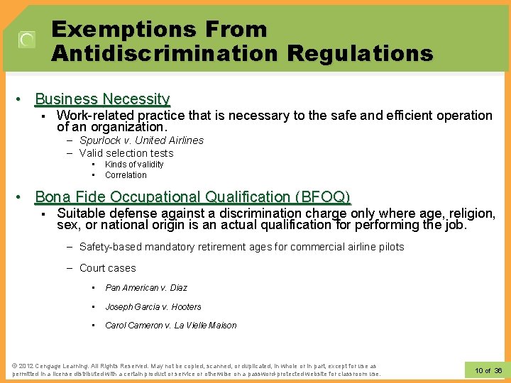 Exemptions From Antidiscrimination Regulations • Business Necessity § Work-related practice that is necessary to