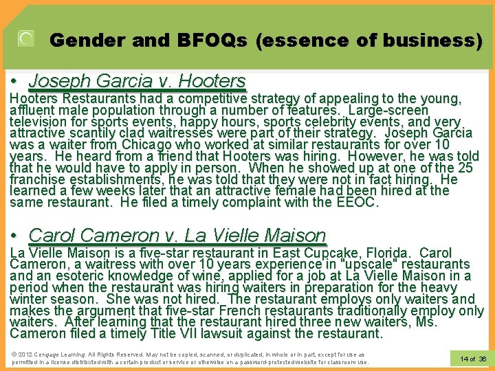 Gender and BFOQs (essence of business) • Joseph Garcia v. Hooters Restaurants had a