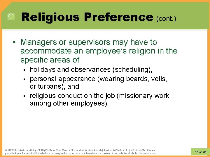 Religious Preference (cont. ) • Managers or supervisors may have to accommodate an employee’s