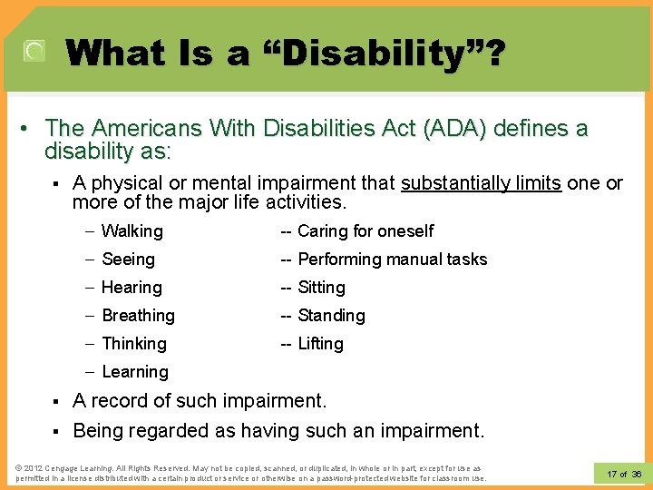 What Is a “Disability”? • The Americans With Disabilities Act (ADA) defines a disability