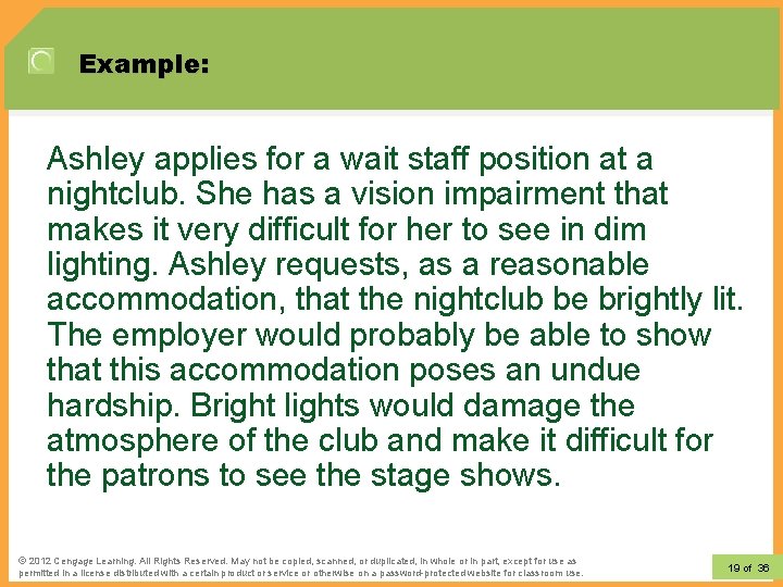 Example: Ashley applies for a wait staff position at a nightclub. She has a