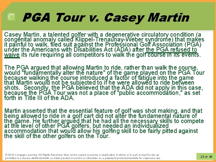 PGA Tour v. Casey Martin, a talented golfer with a degenerative circulatory condition (a