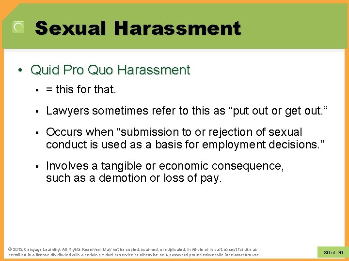 Sexual Harassment • Quid Pro Quo Harassment § = this for that. § Lawyers