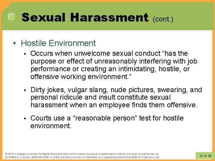 Sexual Harassment (cont. ) • Hostile Environment § Occurs when unwelcome sexual conduct “has