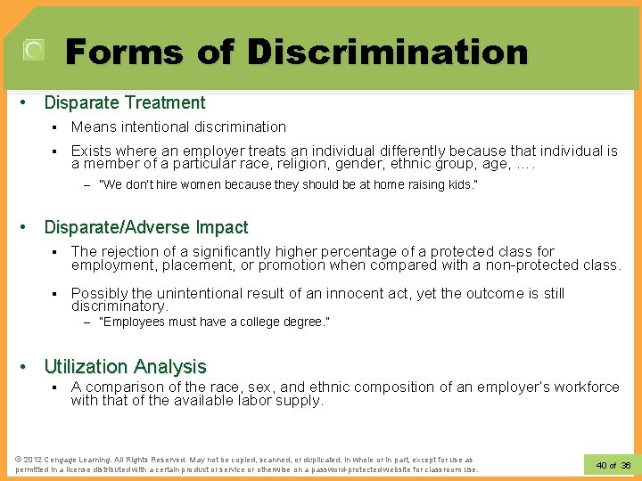 Forms of Discrimination • Disparate Treatment § Means intentional discrimination § Exists where an