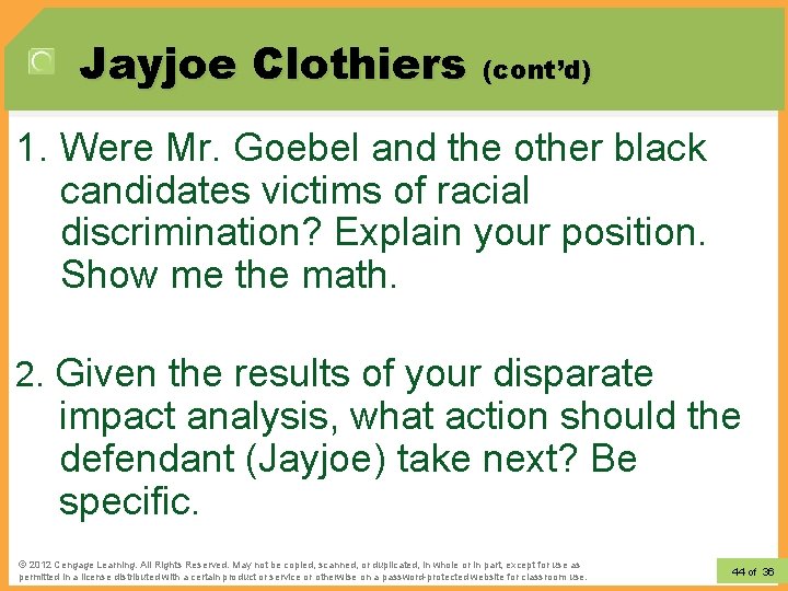 Jayjoe Clothiers (cont’d) 1. Were Mr. Goebel and the other black candidates victims of