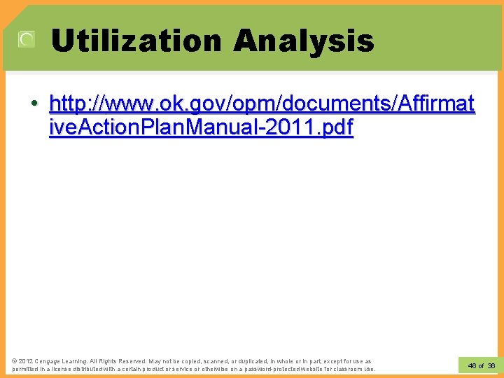 Utilization Analysis • http: //www. ok. gov/opm/documents/Affirmat ive. Action. Plan. Manual-2011. pdf © 2012