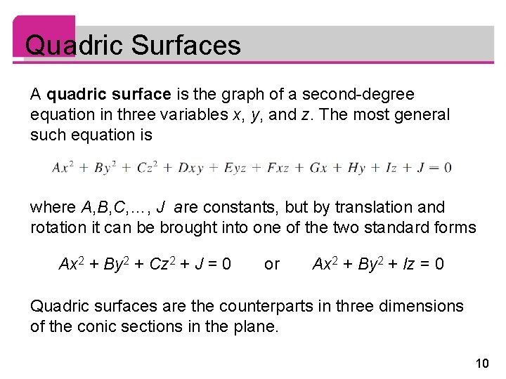 Quadric Surfaces A quadric surface is the graph of a second-degree equation in three