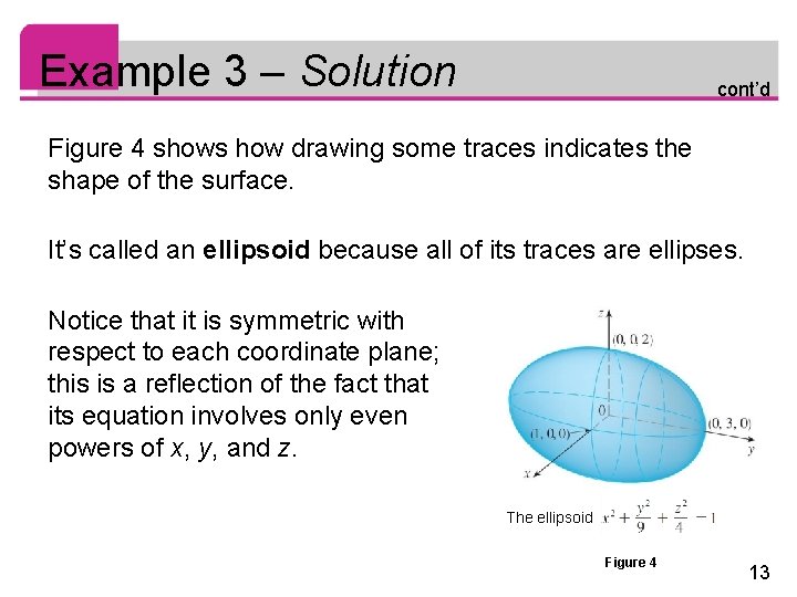 Example 3 – Solution cont’d Figure 4 shows how drawing some traces indicates the