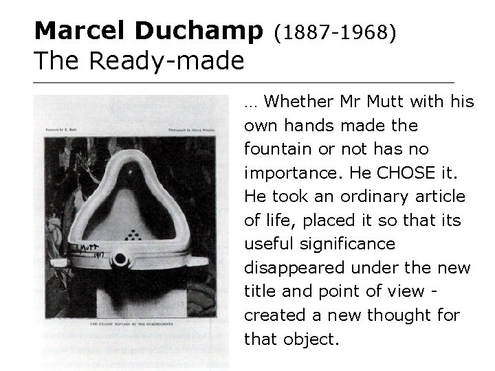 Marcel Duchamp The Ready-made (1887 -1968) … Whether Mr Mutt with his own hands Marcel Duchamp The Ready-made (1887 -1968) … Whether Mr Mutt with his own hands