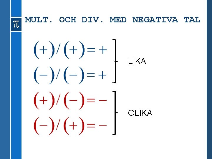 MULT. OCH DIV. MED NEGATIVA TAL LIKA OLIKA 