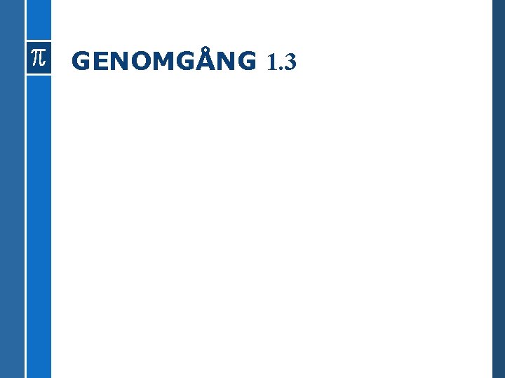 GENOMGÅNG 1. 3 