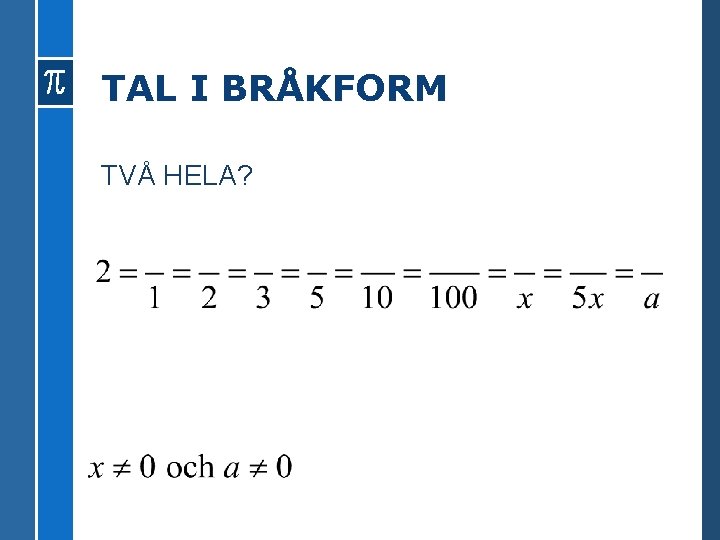 TAL I BRÅKFORM TVÅ HELA? 