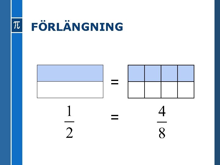 FÖRLÄNGNING = = 