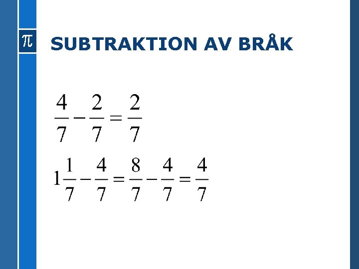 SUBTRAKTION AV BRÅK 