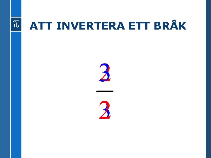ATT INVERTERA ETT BRÅK 