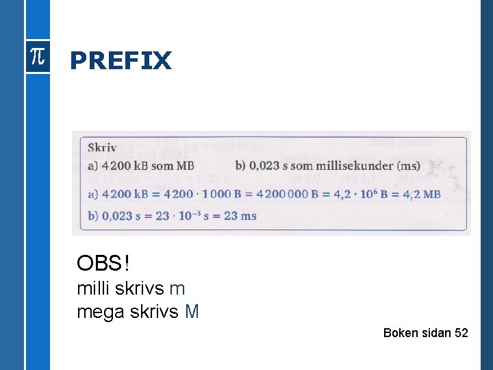 PREFIX OBS! milli skrivs m mega skrivs M Boken sidan 52 