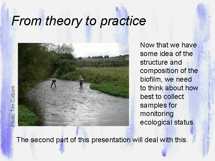 Photo: Tim Colborn From theory to practice Now that we have some idea of