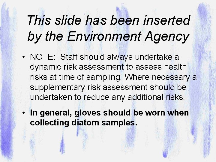 This slide has been inserted by the Environment Agency • NOTE: Staff should always