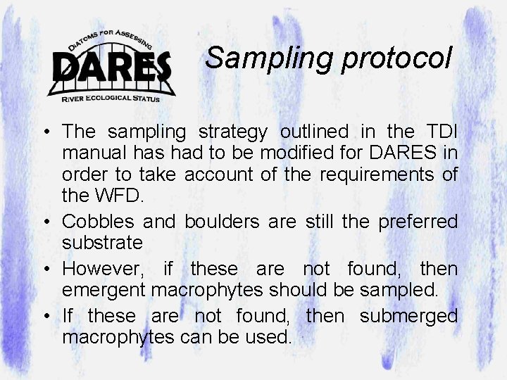 Sampling protocol • The sampling strategy outlined in the TDI manual has had to