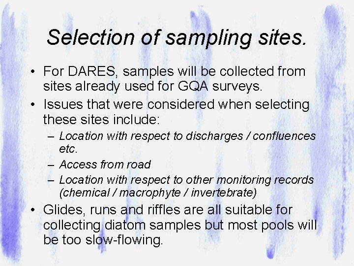 Selection of sampling sites. • For DARES, samples will be collected from sites already