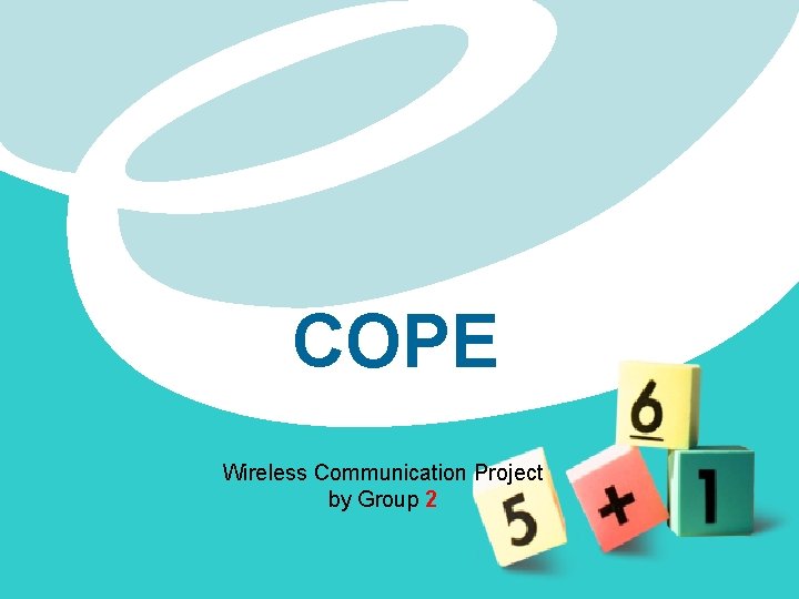 COPE Wireless Communication Project by Group 2 