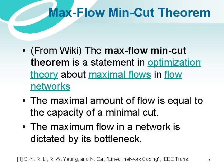 Max-Flow Min-Cut Theorem • (From Wiki) The max-flow min-cut theorem is a statement in