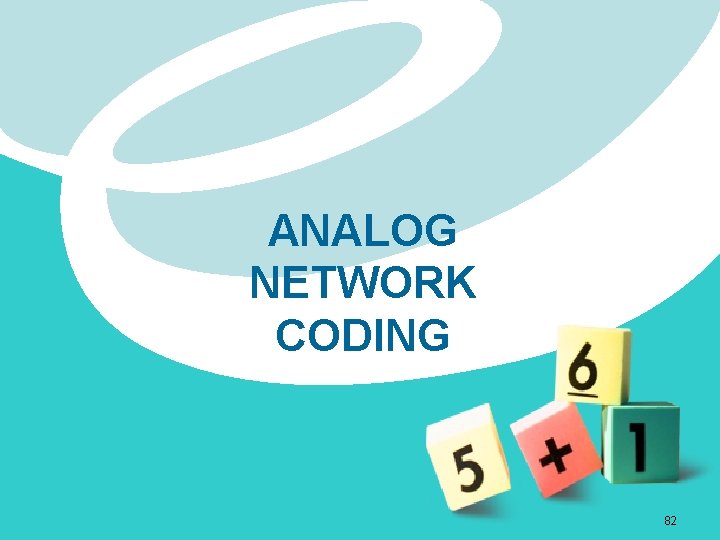 ANALOG NETWORK CODING 82 