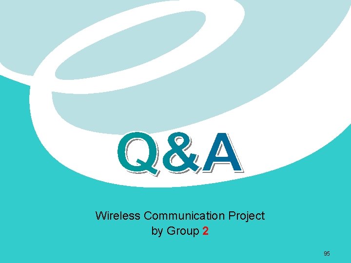 Wireless Communication Project by Group 2 95 