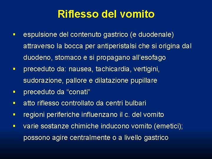 Riflesso del vomito § espulsione del contenuto gastrico (e duodenale) attraverso la bocca per Riflesso del vomito § espulsione del contenuto gastrico (e duodenale) attraverso la bocca per