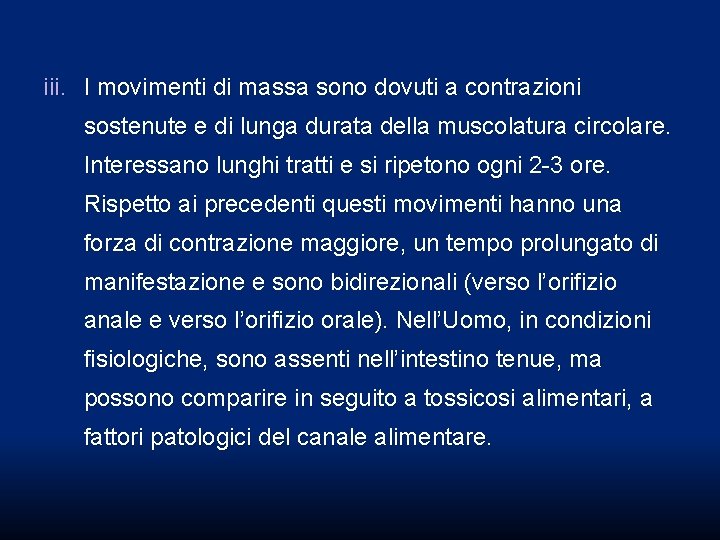 iii. I movimenti di massa sono dovuti a contrazioni sostenute e di lunga durata iii. I movimenti di massa sono dovuti a contrazioni sostenute e di lunga durata