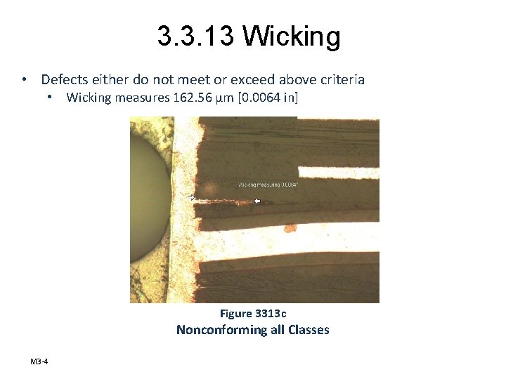 3. 3. 13 Wicking • Defects either do not meet or exceed above criteria