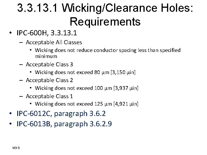 3. 3. 1 Wicking/Clearance Holes: Requirements • IPC-600 H, 3. 3. 1 – Acceptable