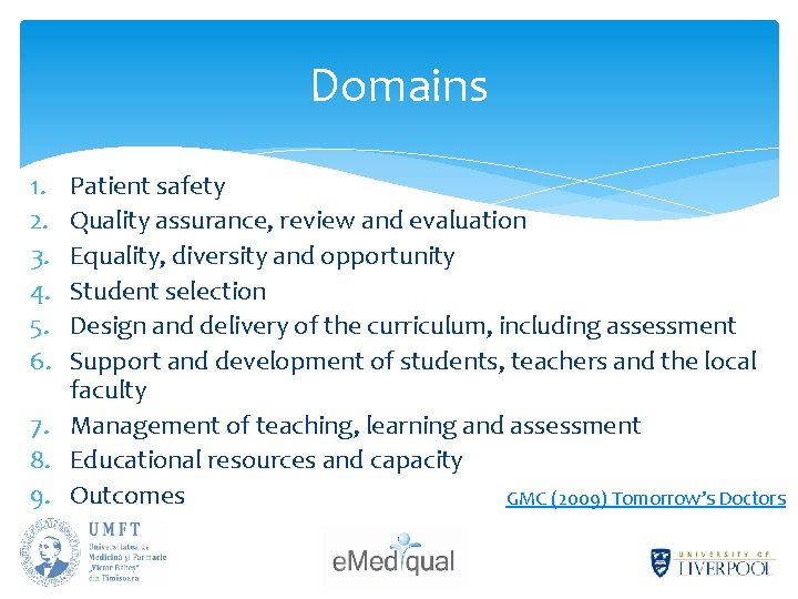 Domains 1. 2. 3. 4. 5. 6. Patient safety Quality assurance, review and evaluation