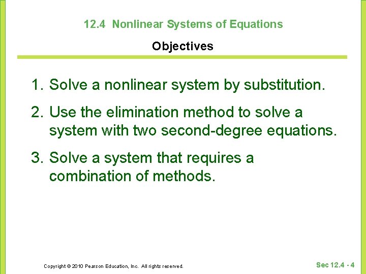 12. 4 Nonlinear Systems of Equations Objectives 1. Solve a nonlinear system by substitution. 12. 4 Nonlinear Systems of Equations Objectives 1. Solve a nonlinear system by substitution.