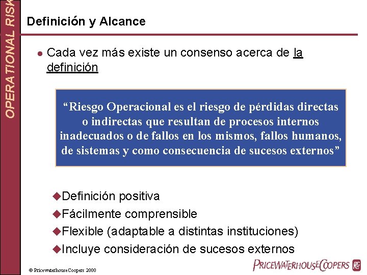 OPERATIONAL RIS Definición y Alcance l Cada vez más existe un consenso acerca de