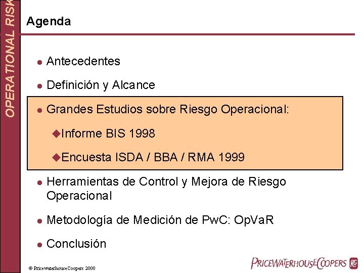 OPERATIONAL RIS Agenda l Antecedentes l Definición y Alcance l Grandes Estudios sobre Riesgo