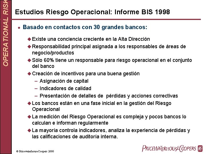 OPERATIONAL RIS Estudios Riesgo Operacional: Informe BIS 1998 l Basado en contactos con 30