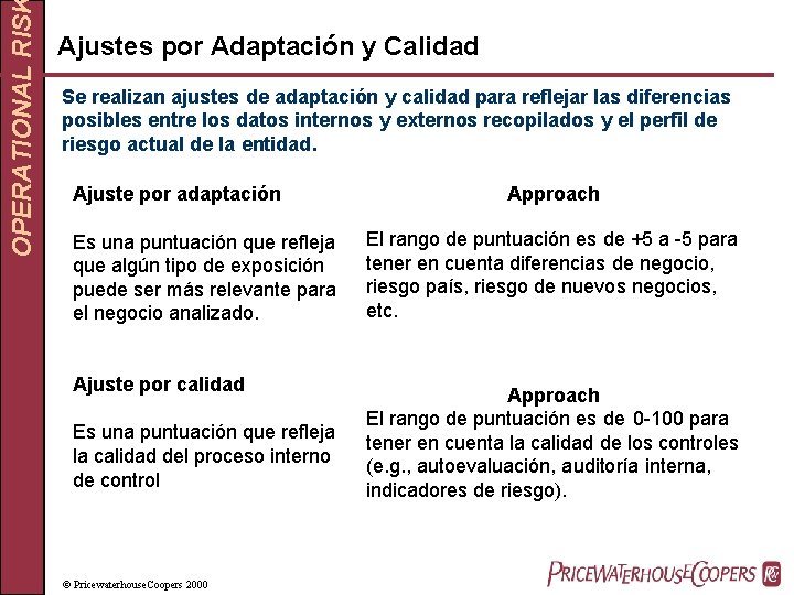 OPERATIONAL RIS Ajustes por Adaptación y Calidad Se realizan ajustes de adaptación y calidad