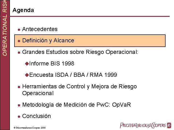 OPERATIONAL RIS Agenda l Antecedentes l Definición y Alcance l Grandes Estudios sobre Riesgo