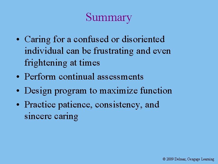 Summary • Caring for a confused or disoriented individual can be frustrating and even