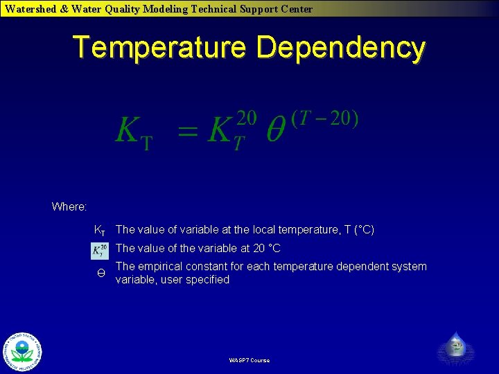 Watershed & Water Quality Modeling Technical Support Center Temperature Dependency Where: KT The value