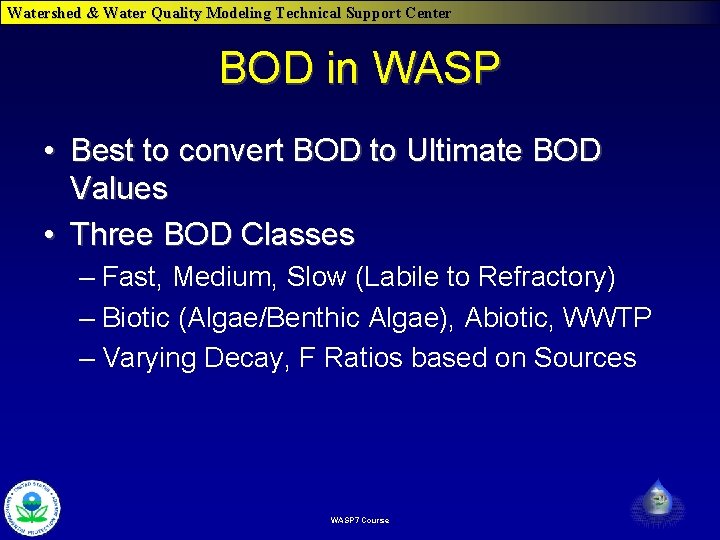 Watershed & Water Quality Modeling Technical Support Center BOD in WASP • Best to